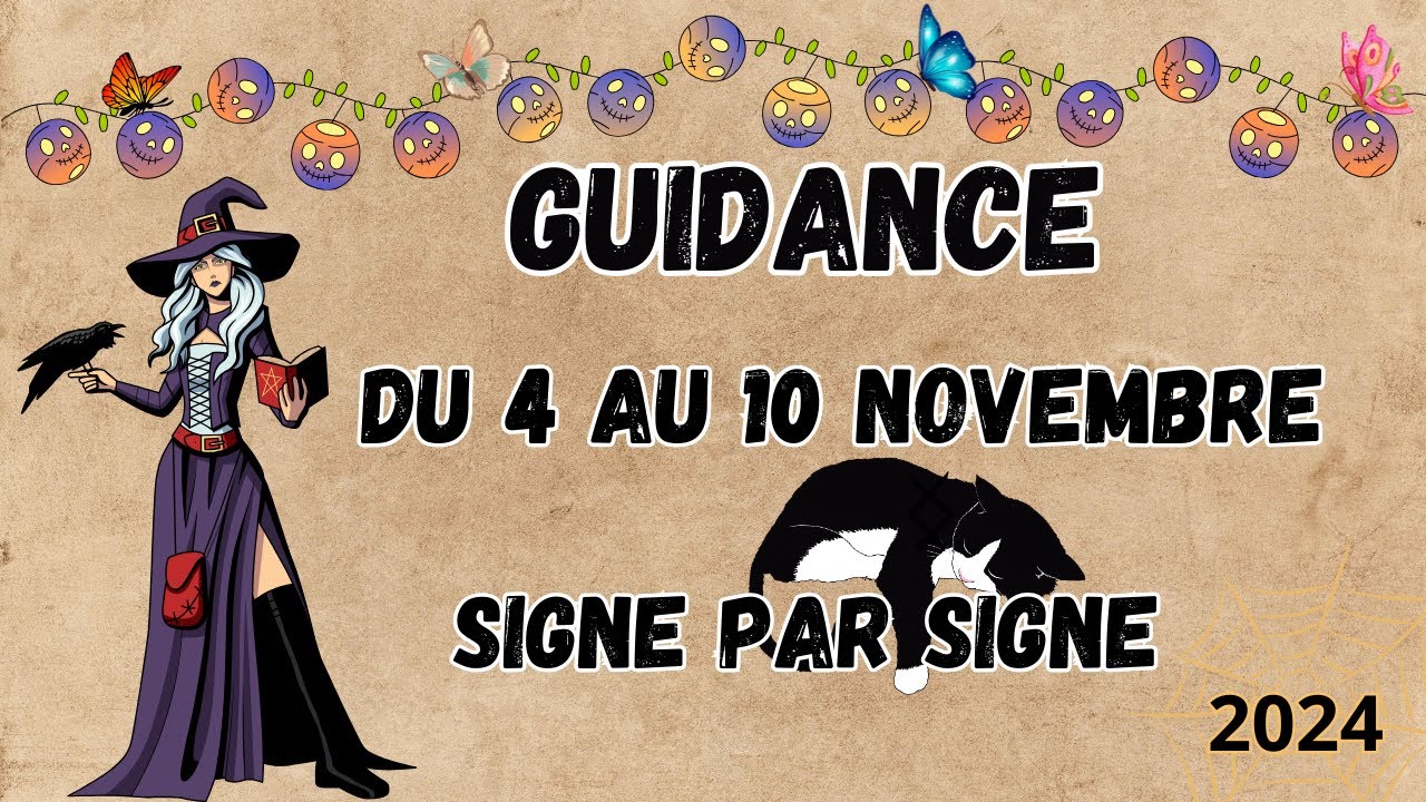 🧿 Guidance du 4 au 10 NOVEMBRE 2024 🦋 Signe par Signe / Général , Pro ...