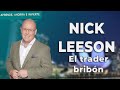 Nick Leeson | El trader bribón