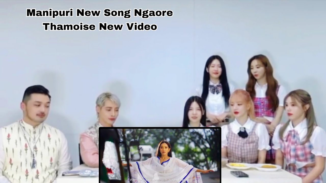 Korean Reaction || Manipuri New Song || Ngaore Thamoise Video ||