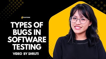 Types of Bugs in Software Testing | Explained by Shruti Kumari