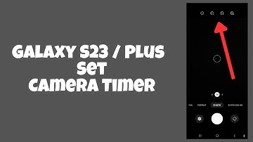 Galaxy S23 / Plus : Set Camera Timer