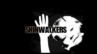 Skinwalkers