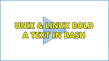 Unix & Linux: Bold a text in Bash (2 Solutions!!)