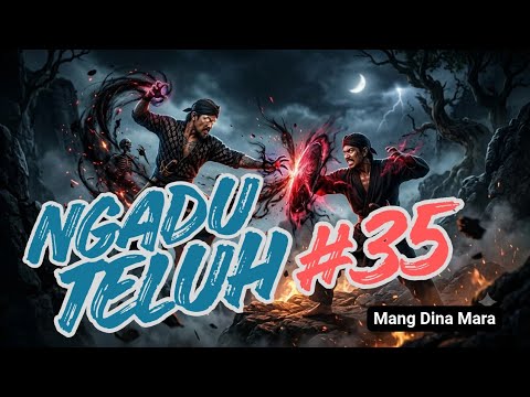 NGADU TELUH #35 DONGENG SUNDA @MangDinaMara 