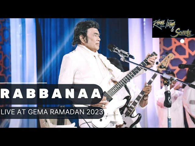 RHOMA IRAMA & SONETA GROUP - RABBANAA (LIVE AT GEMA RAMADAN 2023) class=