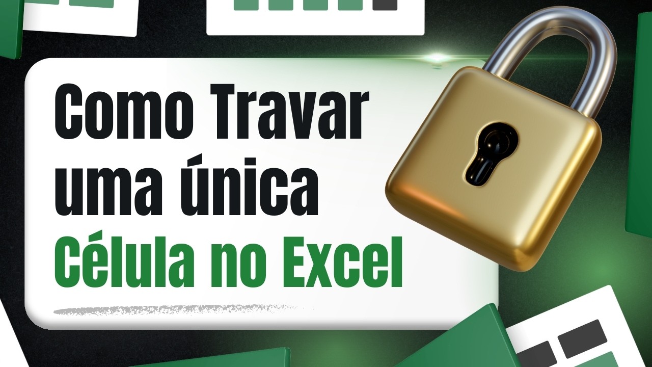 Como Travar uma Célula no Excel para não ser Alterada - Aprenda a Bloquear Células com Senha