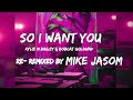 So i want you  kylie m bailey  bobcat goldwav reremixed by mike jasom 