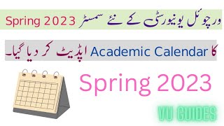 Information VU Updated new Academic Calendar for Spring 2023 Semester/ #vu #academiccalendar #spring2023 News