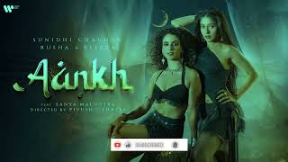 AANKH | Official music video | Sunidhi Chauhan, Rusha & Blizza | feat. Sanya Malhotra