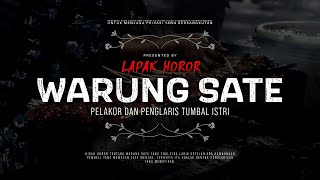 WARUNG SATE - PELAKOR DAN PENGLARIS TUMBAL ISTRI | #CeritaHoror #1482 #LapakHoror