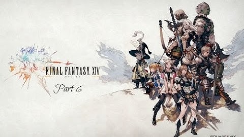 Final Fantasy XIV: A Realm Reborn Part 6 QUESTioneer