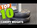 Best Canopy Weight In 2022 - Top 10 Canopy Weights Review