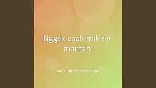 Nggak usah mikirin mantan