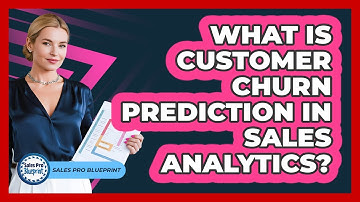 What Is Customer Churn Prediction In Sales Analytics? - Sales Pro Blueprint