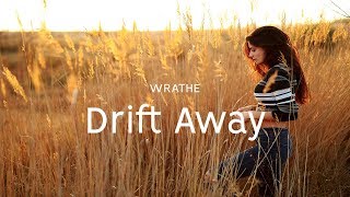 WRATHE - Drift Away (Lyrics)