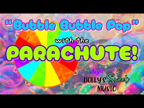 Parachute Activity with “Bubble Bubble Pop”!