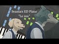 Beastars  Ending 1 Piano - &quot;Le zoo&quot; by YURiKA