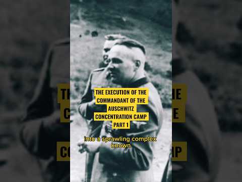The Execution Of The Commandant Of Auschwitz Concentration Camp History War