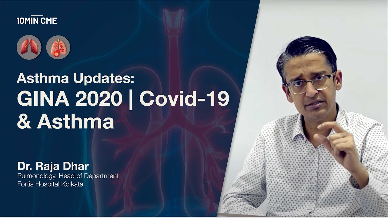 Asthma Updates: GINA 2020 | Covid-19 & Asthma - Dr. Raja Dhar, Pulmonology