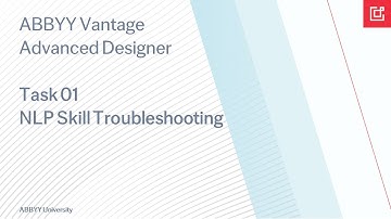 ABBYY Vantage: Task 01 NLP Skill Troubleshooting