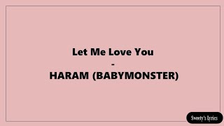 Download lagu HARAM (BABYMONSTER) - Let Me Love You (Lyrics)