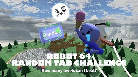 Robot 64 - Level Creator Random Tab Challenge