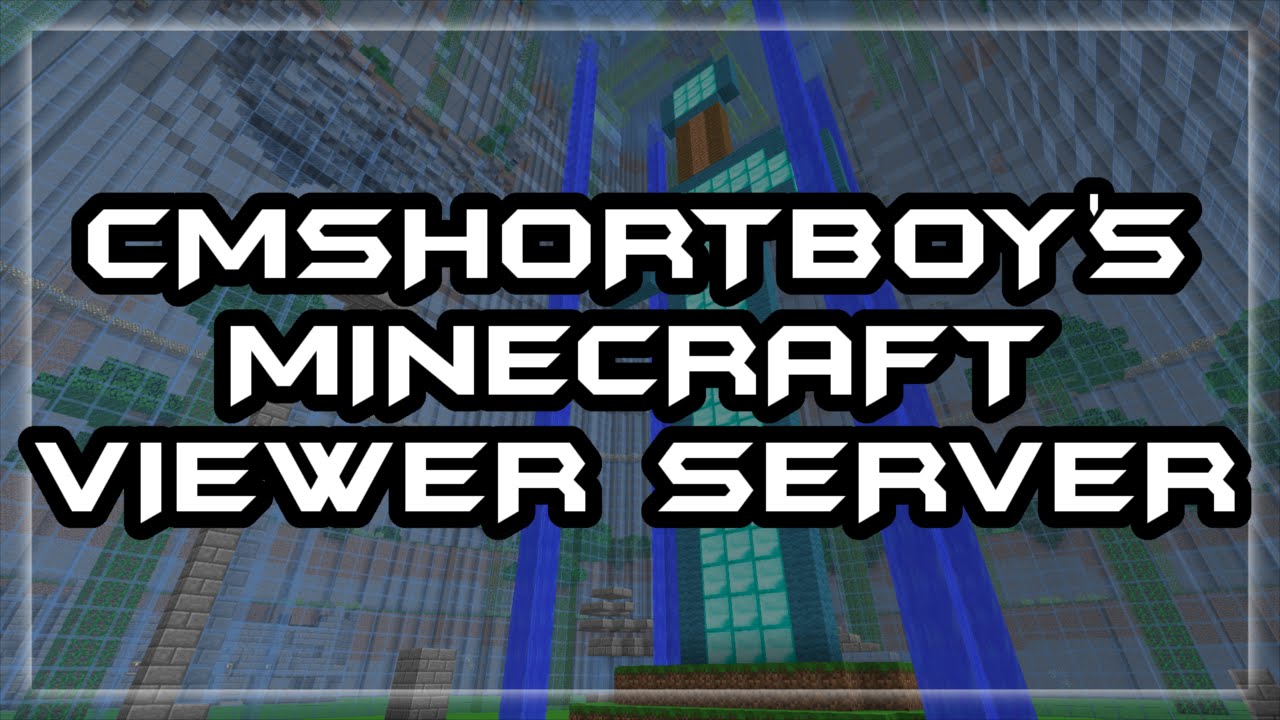 CMSHORTBOY'S MINECRAFT VIEWER SERVER [RELEASE DATE PROMO]