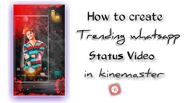 How to create trending whatsapp status in kinemaster | kinemaster se status video kaise banaye