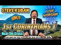 Steve Kuban Sings 1st Corinthians 1 - Christ is the Power of God! Near the Cross, Flow Like A River