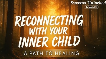 Reconnecting With Your Inner Child – A Powerful Path to Emotional Healing