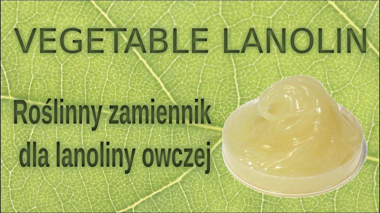 Lanolina roślinna Vegetable Lanolin VL YouTube