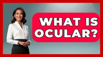 What Is Ocular? - Optometry Knowledge Base