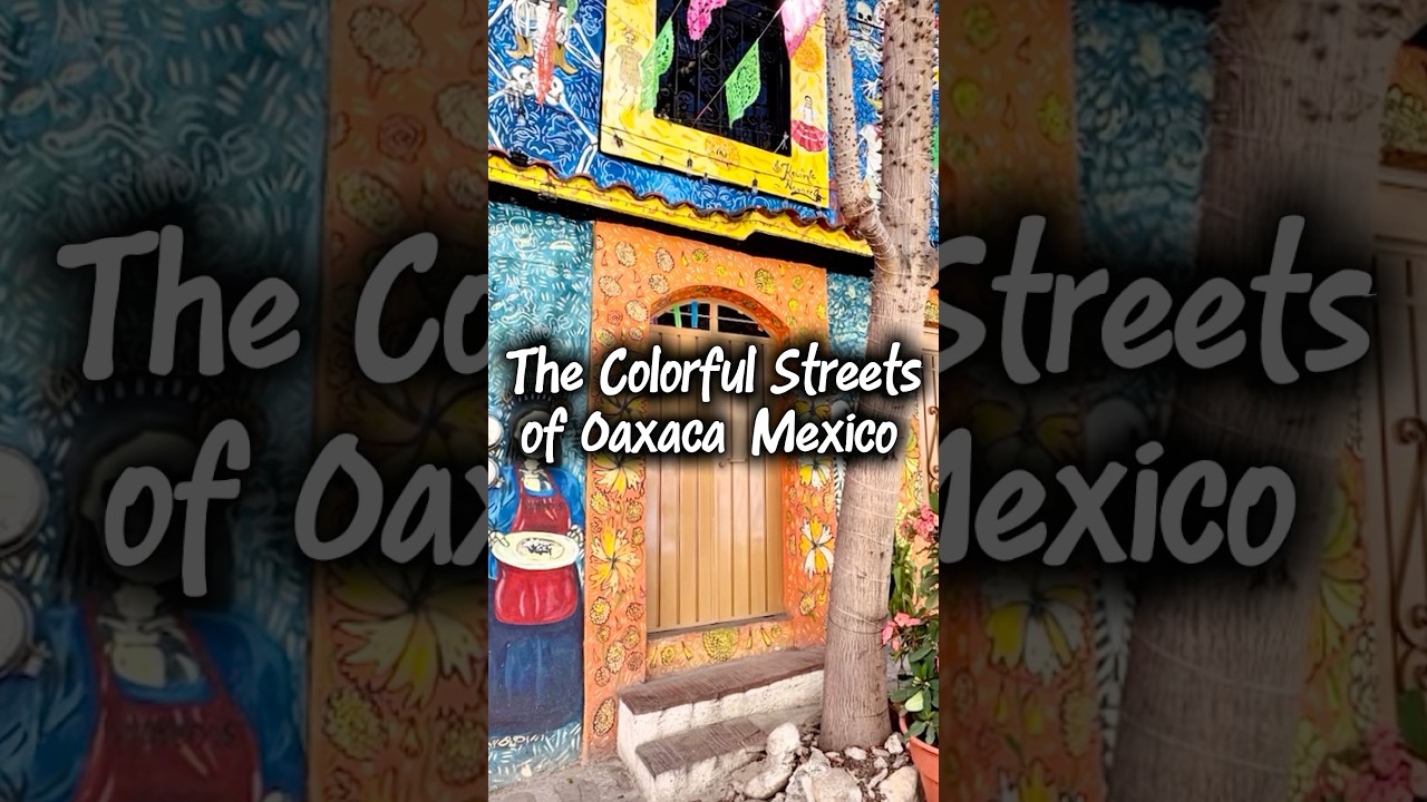 The colorful streets of Oaxaca Mexico