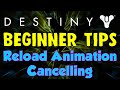 Reload Animation Cancelling | Destiny 2 Beginner Tips