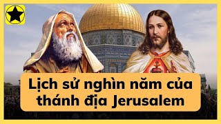 Lịch sử Jerusalem - Trung tâm xung đột của người Do Thái, Hồi giáo và Cơ Đốc