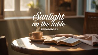 Sunlight on the Table – Pedro Billones | Christian Jazz Bossa Inspired by Matthew 5:14