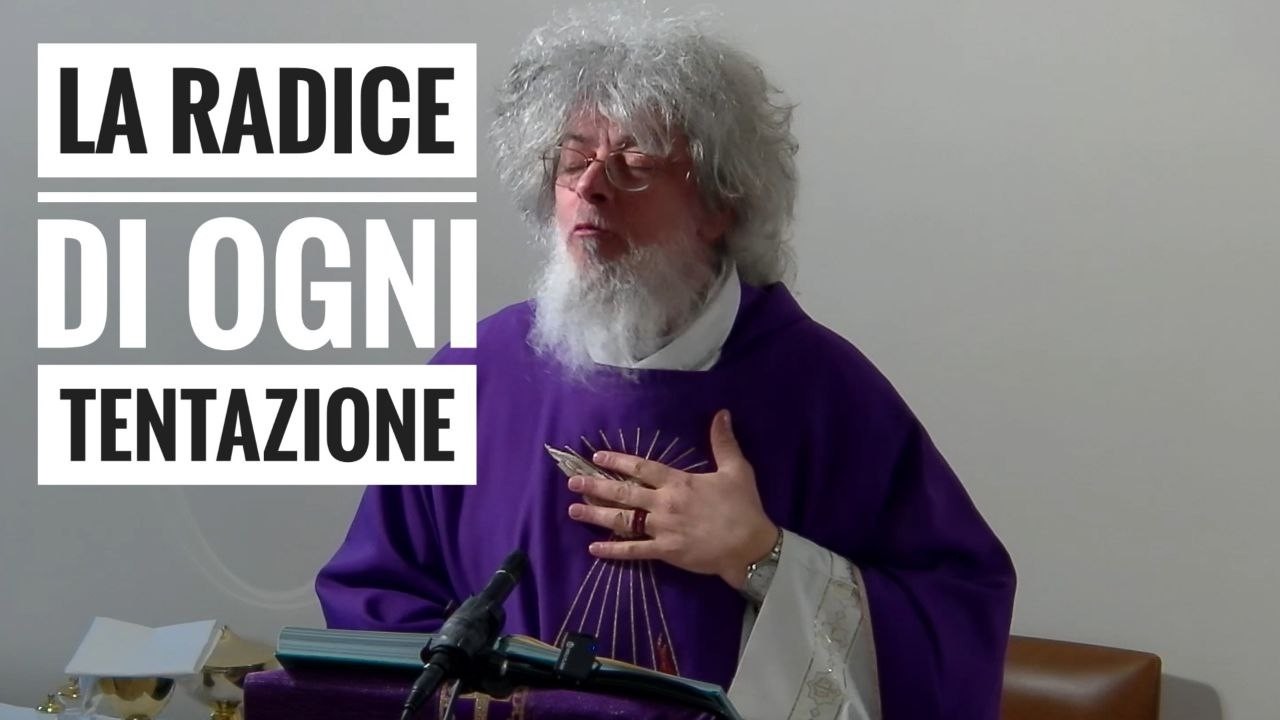 L a radice di ogni tentazione