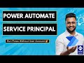 Power Automate Service Principal Setup from Scratch | Enterprise Setup + Licensing Explained