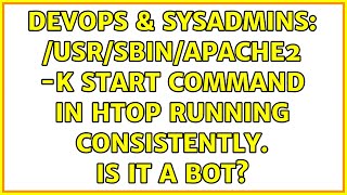 DevOps & SysAdmins: /usr/sbin/apache2 -k start command in HTOP running consistently. Is it a bot?