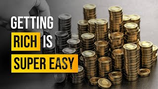 Do THIS To Get RICH (It's Not That Hard)