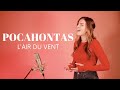 Pocahontas  l air du vent  sarah cover 