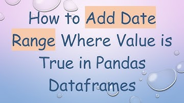 How to Add Date Range Where Value is True in Pandas Dataframes