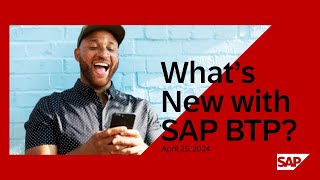 What's New with SAP BTP - Q1, 2024✨