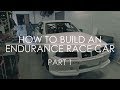 How to Build an Endurance Race Car: Part 1