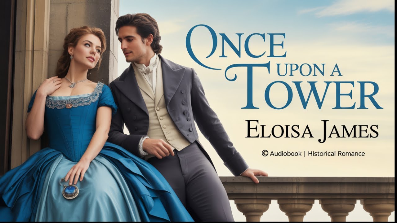 Once Upon a Tower - Eloisa James | Love Behind the Tower | Audiobook | Historical Romance & Regency