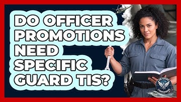 Do Officer Promotions Need Specific Guard TIS?
