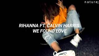 Rihanna Ft Calvin Harris We Found Love subtitulada Al Espaol
