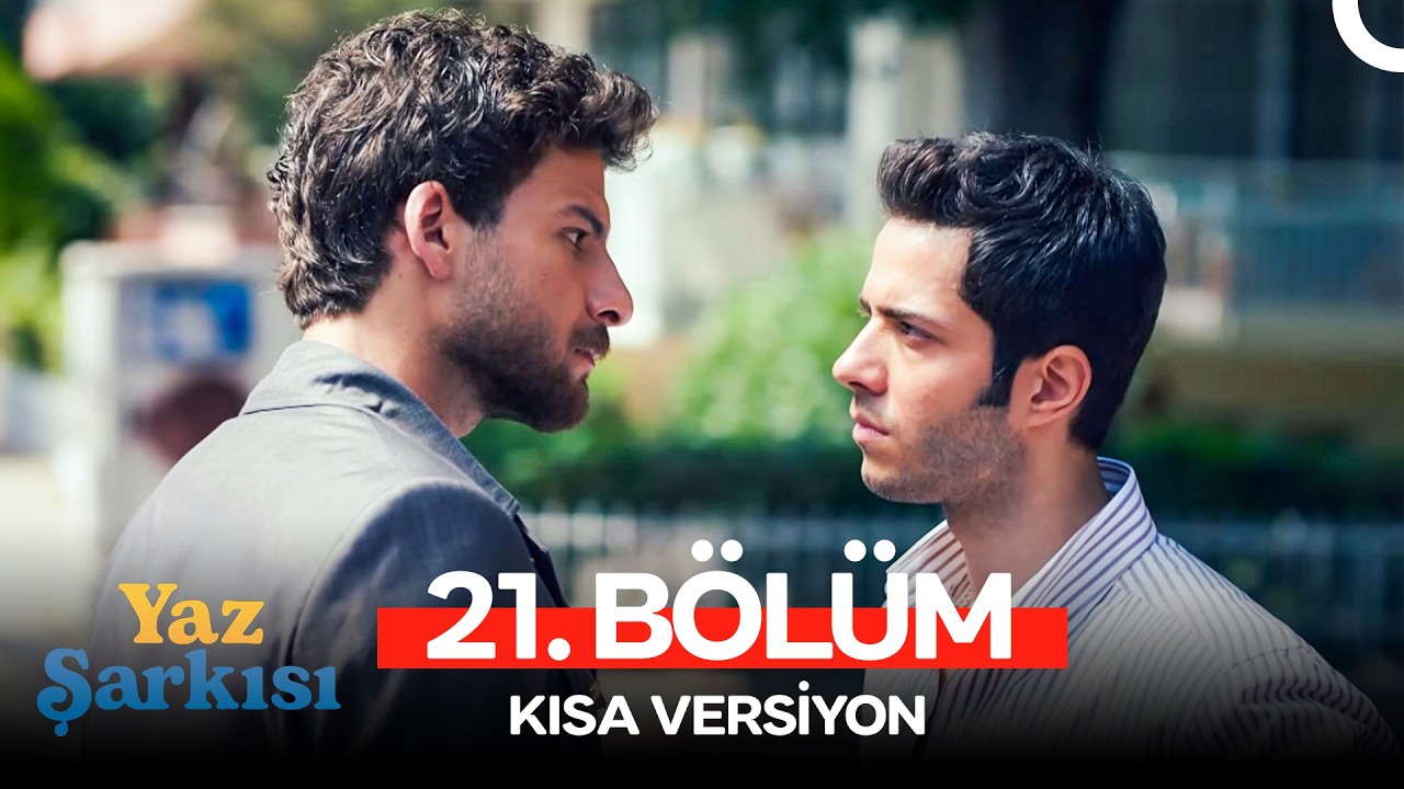 Yaz Şarkısı 21. Bölüm (Kısa Versiyon)
