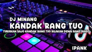 DJ MINANG KANDAK RANG TUO Ipank| NEW REMIX SLOW BASS