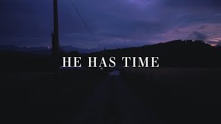 Common Hymnal ~ He Has Time (Lyrics) ft. Jamie MacDonald chords